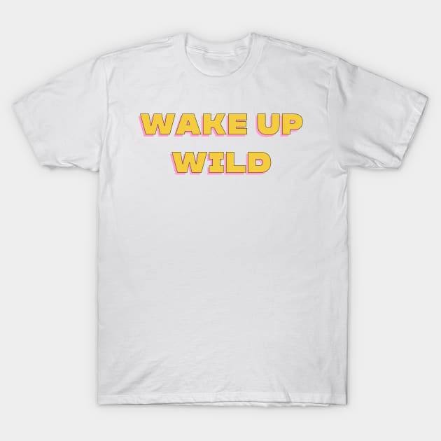 Wake Up Strong. Motivational Design. T-Shirt by That Cheeky Tee